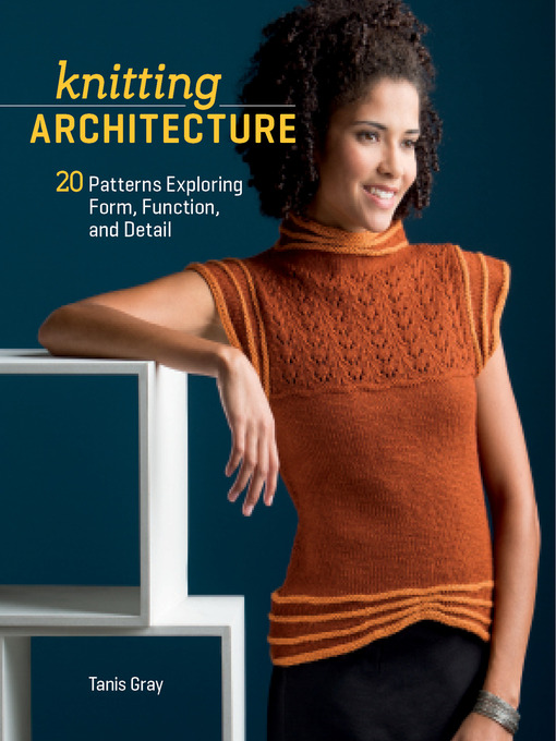 Title details for Knitting Architecture by Tanis Gray - Available